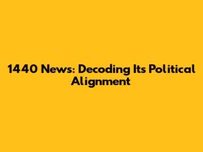 1440 News: Decoding Its Political Alignment