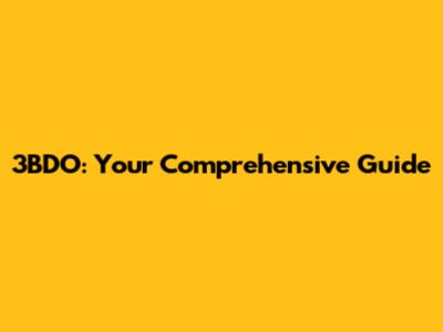 3BDO: Your Comprehensive Guide
