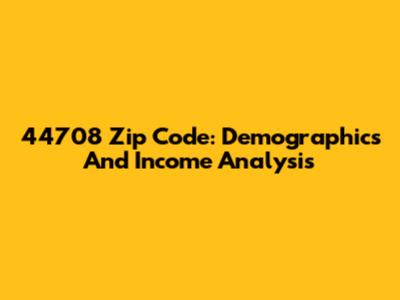 44708 Zip Code: Demographics And Income Analysis