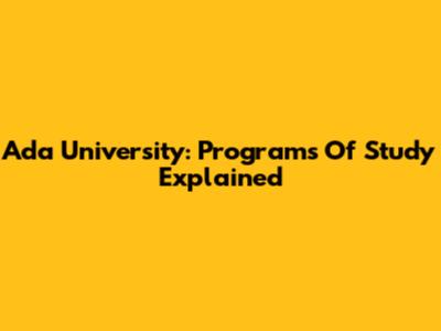 Ada University: Programs Of Study Explained