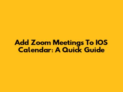 Add Zoom Meetings To IOS Calendar: A Quick Guide