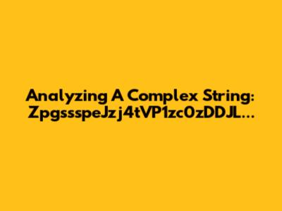 Analyzing A Complex String: ZpgssspeJzj4tVP1zc0zDDJL...