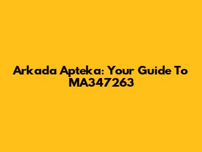 Arkada Apteka: Your Guide To MA347263
