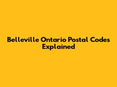 Belleville Ontario Postal Codes Explained