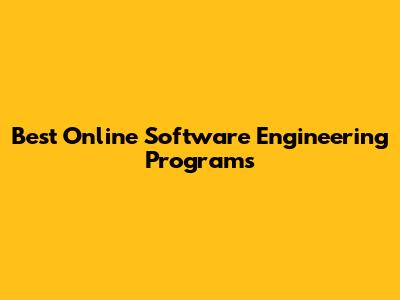 Best Online Software Engineering Programs