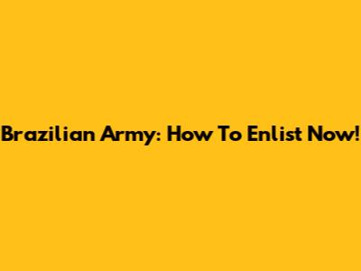 Brazilian Army: How To Enlist Now!