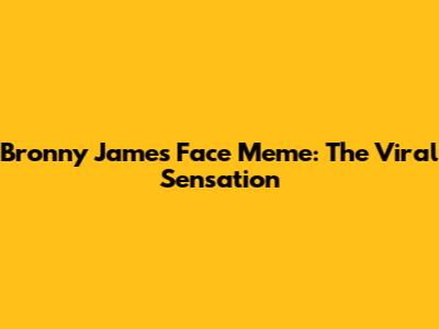 Bronny James Face Meme: The Viral Sensation