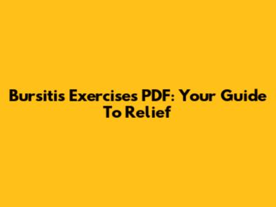 Bursitis Exercises PDF: Your Guide To Relief