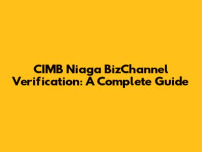 CIMB Niaga BizChannel Verification: A Complete Guide