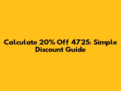 Calculate 20% Off 4725: Simple Discount Guide