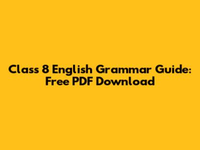 Class 8 English Grammar Guide: Free PDF Download