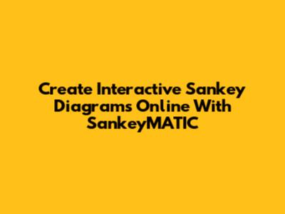 Create Interactive Sankey Diagrams Online With SankeyMATIC