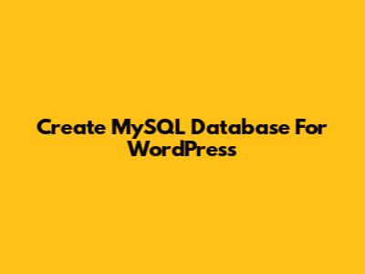 Create MySQL Database For WordPress