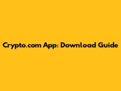 Crypto.com App: Download Guide