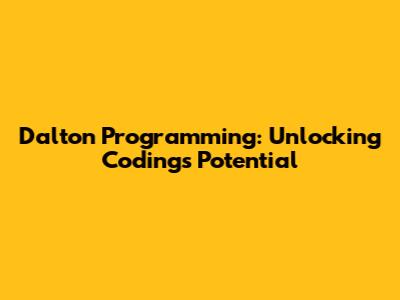 Dalton Programming: Unlocking Coding's Potential
