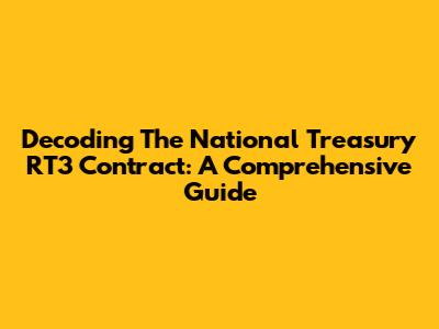Decoding The National Treasury RT3 Contract: A Comprehensive Guide