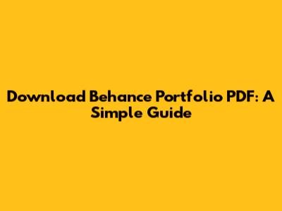 Download Behance Portfolio PDF: A Simple Guide