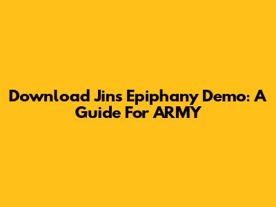 Download Jin's Epiphany Demo: A Guide For ARMY