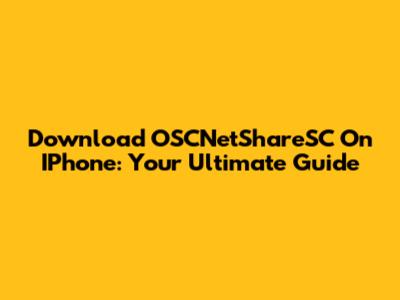 Download OSCNetShareSC On IPhone: Your Ultimate Guide