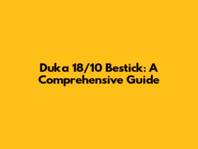 Duka 18/10 Bestick: A Comprehensive Guide