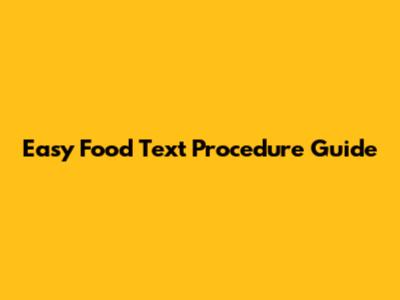 Easy Food Text Procedure Guide
