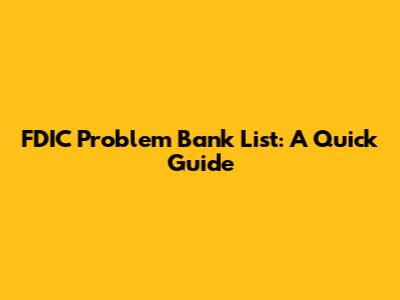 FDIC Problem Bank List: A Quick Guide