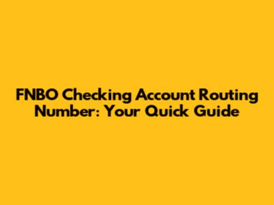 FNBO Checking Account Routing Number: Your Quick Guide