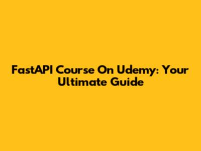 FastAPI Course On Udemy: Your Ultimate Guide