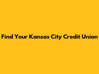 Find Your Kansas City Credit Union