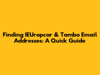 Finding IEUropcar & Tambo Email Addresses: A Quick Guide