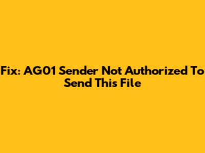 Fix: AG01 Sender Not Authorized To Send This File