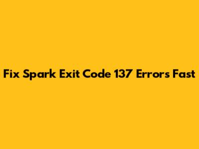 Fix Spark Exit Code 137 Errors Fast