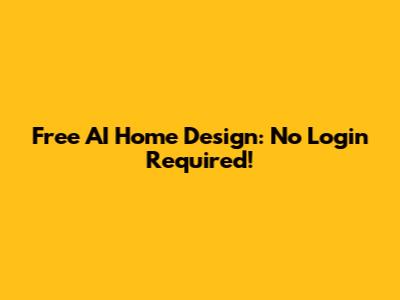 Free AI Home Design: No Login Required!