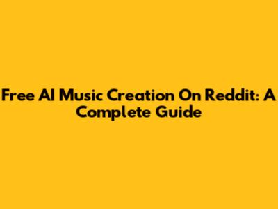 Free AI Music Creation On Reddit: A Complete Guide