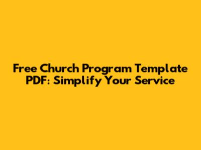 Free Church Program Template PDF: Simplify Your Service