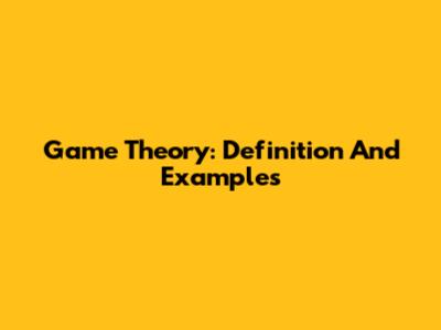 Game Theory: Definition And Examples