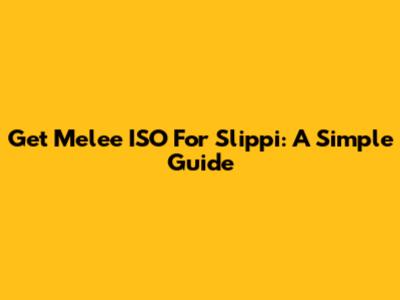 Get Melee ISO For Slippi: A Simple Guide