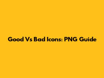 Good Vs Bad Icons: PNG Guide