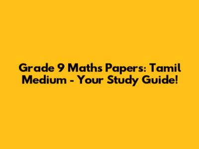 Grade 9 Maths Papers: Tamil Medium - Your Study Guide!