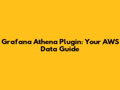 Grafana Athena Plugin: Your AWS Data Guide