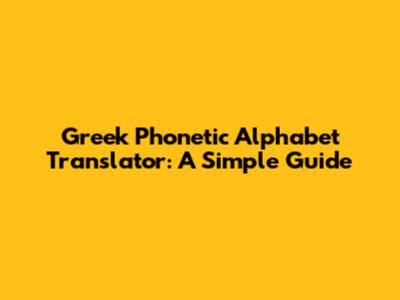 Greek Phonetic Alphabet Translator: A Simple Guide
