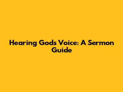 Hearing God's Voice: A Sermon Guide