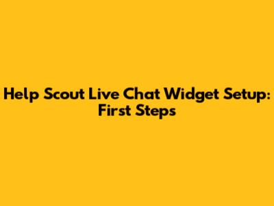 Help Scout Live Chat Widget Setup: First Steps