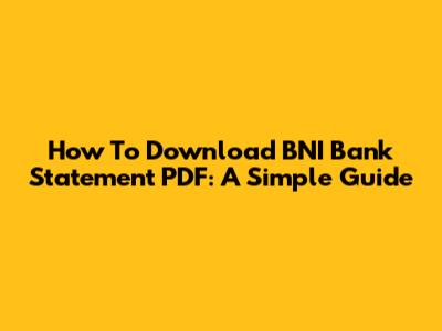 How To Download BNI Bank Statement PDF: A Simple Guide