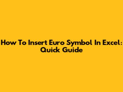 How To Insert Euro Symbol In Excel: Quick Guide