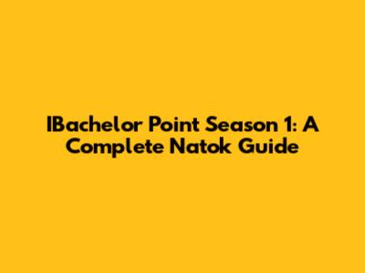 IBachelor Point Season 1: A Complete Natok Guide