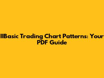 IIBasic Trading Chart Patterns: Your PDF Guide