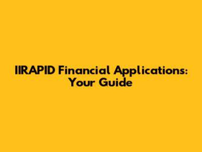IIRAPID Financial Applications: Your Guide