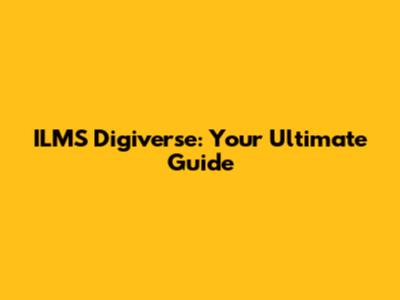 ILMS Digiverse: Your Ultimate Guide