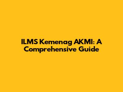 ILMS Kemenag AKMI: A Comprehensive Guide